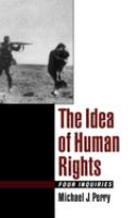 The idea of human rights : four inquiries /