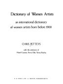 Dictionary of women artists : an international dictionary of women artists born before 1900 /
