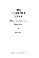 This honorable Court; a history of the United States Supreme Court.