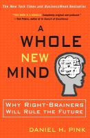 A whole new mind : moving from the information age to the conceptual age /