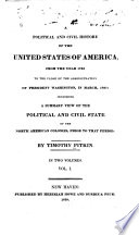 A political and civil history of the United States of America, from the year 1763 to the close of the administration of President Washington, in March, 1797: including a summary view of the political and civil state of the North American colonies, prior to that period.