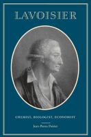 Lavoisier, chemist, biologist, economist /