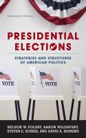 Presidential elections : strategies and structures of American politics /