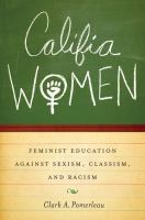 Califia women : feminist education against sexism, classism, and racism /