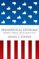 Presidential leverage : presidents, approval, and the American state /