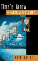 Time's arrow & Archimedes' point : new directions for the physics of time /