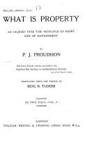 What is property? : an inquiry into the principle of right and of government /