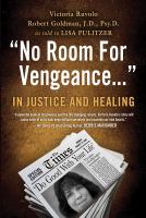 "No room for vengeance--" : in justice and healing /