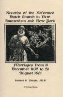 Records of the Reformed Dutch Church in New Amsterdam and New York : marriages from 11 December, 1639, to 26 August, 1801 /