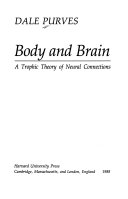 Body and brain : a trophic theory of neural connections /