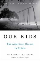 Our kids : the American Dream in crisis /