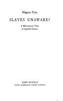 Slaves unaware? A mid-century view of applied science.