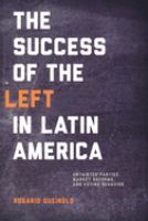 The success of the left in Latin America : untainted parties, market reforms, and voting behavior /