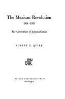 The Mexican revolution, 1914-1915; the Convention of Aguascalientes.