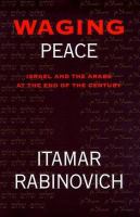 Waging peace : Israel and the Arabs at the end of the century /