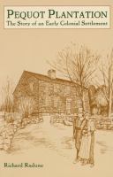 Pequot Plantation : the story of an early colonial settlement /