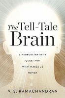 The tell-tale brain : a neuroscientist's quest for what makes us human /