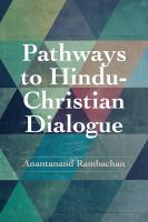 Pathways to Hindu-Christian dialogue /