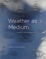 Weather as medium : toward a meteorological art /