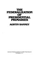 The federalization of Presidential primaries /
