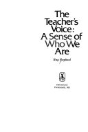 The teacher's voice : a sense of who we are /