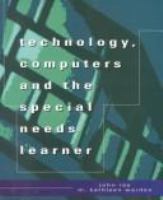 Technology, computers, and the special needs learner /