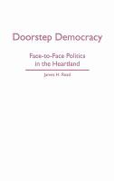 Doorstep democracy : face-to-face politics in the heartland /