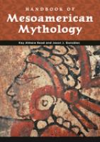 Handbook of Mesoamerican mythology /