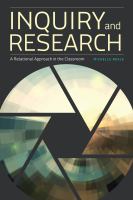 Inquiry and Research : A Relational Approach in the Classroom /