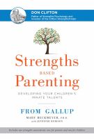 Strengths based parenting : developing your children's innate talents /
