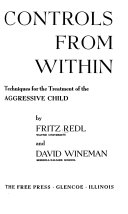 Controls from within; techniques for the treatment of the aggressive child,