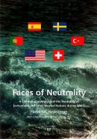Faces of neutrality : a comparative analysis of the neutrality of Switzerland and other neutral nations during WW II /