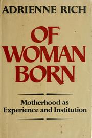 Of woman born : motherhood as experience and institution /
