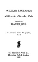 William Faulkner, a bibliography of secondary works /