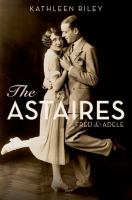 The Astaires : Fred & Adele /