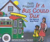 If a bus could talk : the story of Rosa Parks /