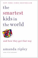 The smartest kids in the world : and how they got that way /
