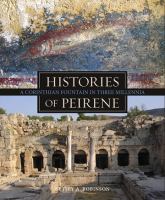 Histories of Peirene : a Corinthian fountain in three millennia /