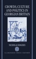 Crowds, culture, and politics in Georgian Britain /