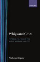 Whigs and cities : Popular politics in the age of Walpole and Pitt /