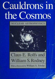 Cauldrons in the cosmos : nuclear astrophysics /
