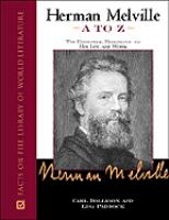 Herman Melville A to Z : the essential reference to his life and work /
