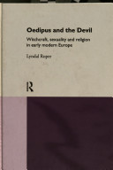 Oedipus and the Devil : witchcraft, sexuality, and religion in early modern Europe /
