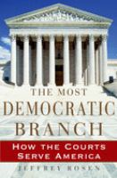 The most democratic branch : how the courts serve America /