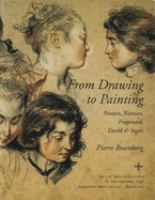 From drawing to painting : Poussin, Watteau, Fragonard, David & Ingres /