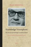 Knowledge triumphant the concept of knowledge in medieval Islam /