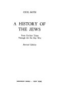 A history of the Jews; from earliest times through the six day war.