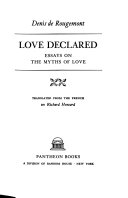 Love declared; essays on the myths of love.