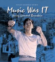 Music was IT : young Leonard Bernstein /