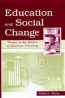 Education and social change themes in the history of American schooling /